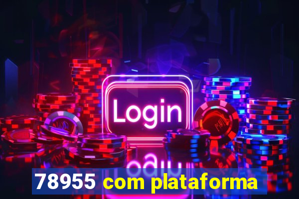 78955 com plataforma